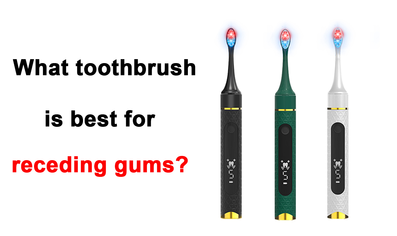 What toothbrush is best for receding gums? China Top Supplier